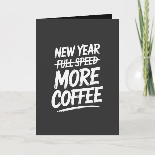 Funny New Year More Coffee Sarcastic Resolution Kort (Framsida)