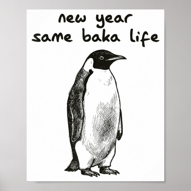 Funny New Year Same Baka Life Humor Penguin Joke  Poster (Framsidan)
