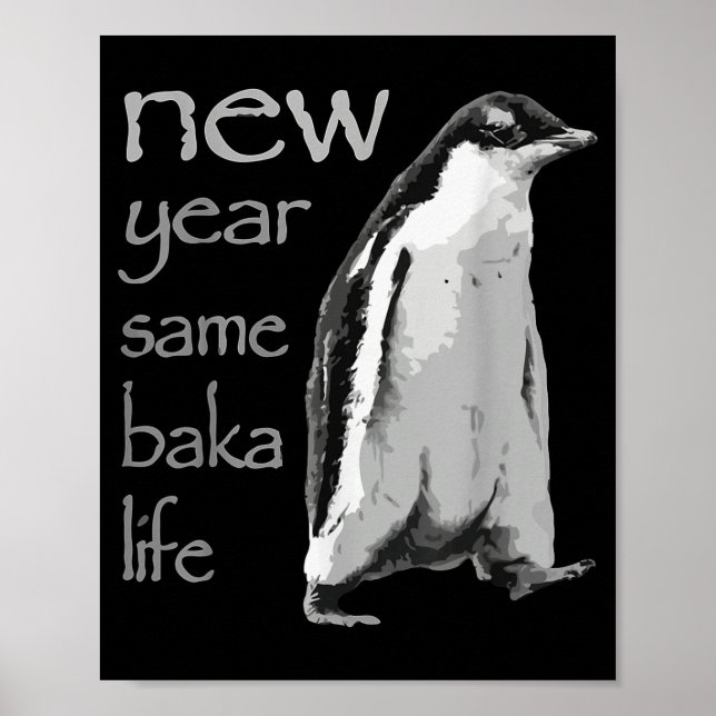 Funny New Year Same Baka Life Penguin Joke  Poster (Framsidan)