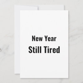 Funny New Year Still Tired Minimal Black Julkort