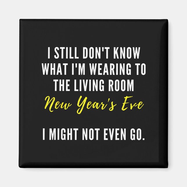 Funny New Year's Eve Insrational Sarcastic Quote  Magnet (Framsidan)