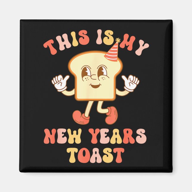 Funny New Year's Toast Bread Pun Retro Hipe  Magnet (Framsidan)