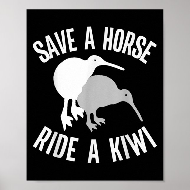 Funny New Zealand Kiwi Meme Quote Save A Horse Rid Poster (Framsidan)