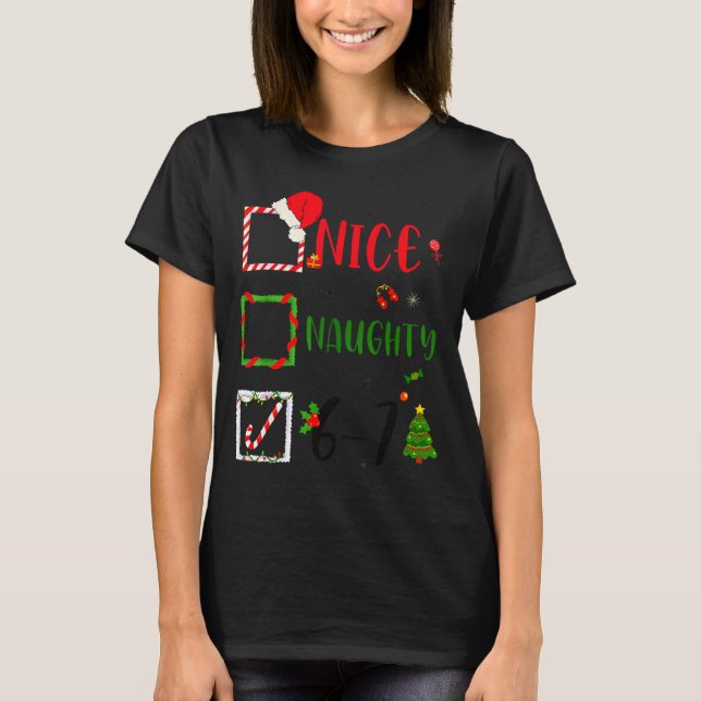 Funny Nice Naughty 6 7 Meme Christmas Six Seven  T Shirt (Framsida)