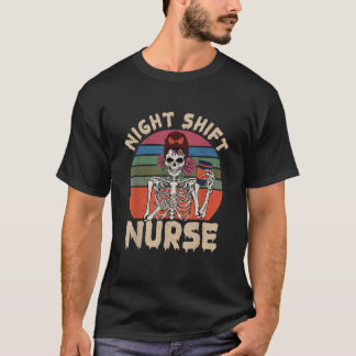 Funny Night Shift Nurse Skeleton Halloween ER RN C T Shirt