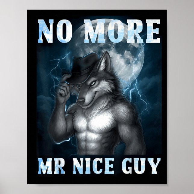Funny No More Mr Nice Guy Alpha Wolf Meme Unhinged Poster (Framsidan)