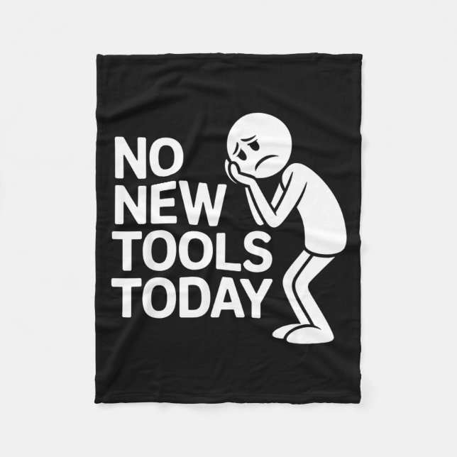 Funny No New Tools Today  Fleecefilt (Framsidan)