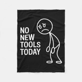 Funny No New Tools Today  Fleecefilt