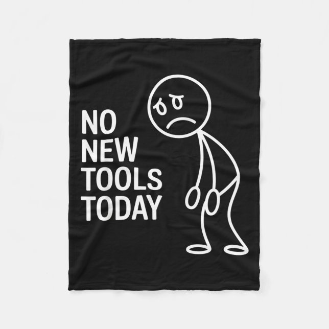 Funny No New Tools Today  Fleecefilt (Framsidan)