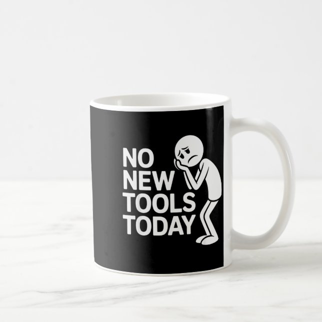 Funny No New Tools Today  Kaffemugg (Höger)