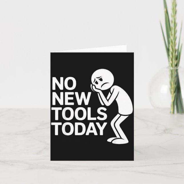 Funny No New Tools Today  Kort (Framsida)