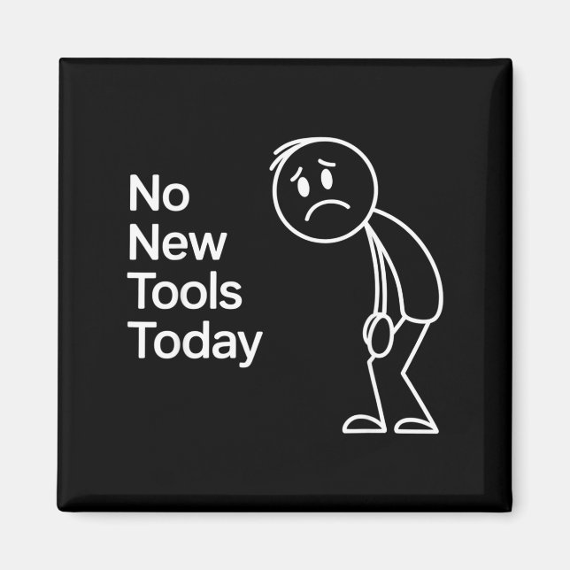 Funny No New Tools Today  Magnet (Framsidan)