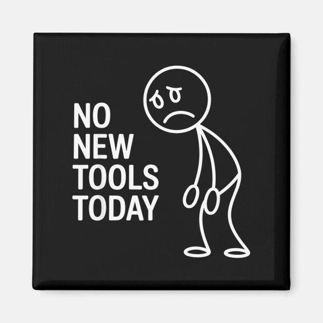 Funny No New Tools Today  Magnet (Framsidan)
