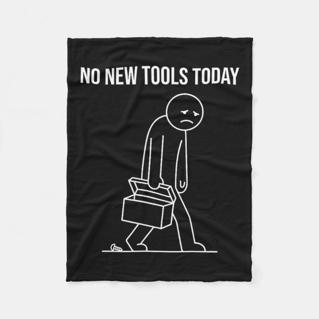 Funny No New Tools Today Tool Lover  Fleecefilt (Framsidan)
