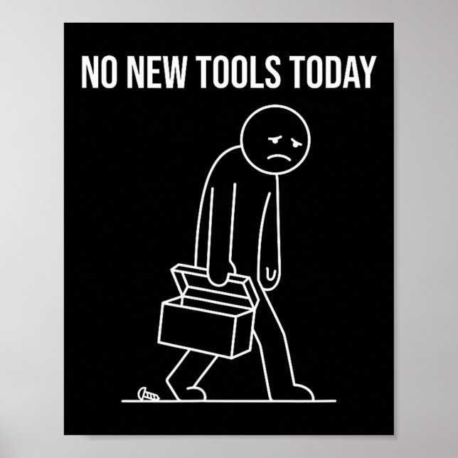 Funny No New Tools Today Tool Lover  Poster (Framsidan)