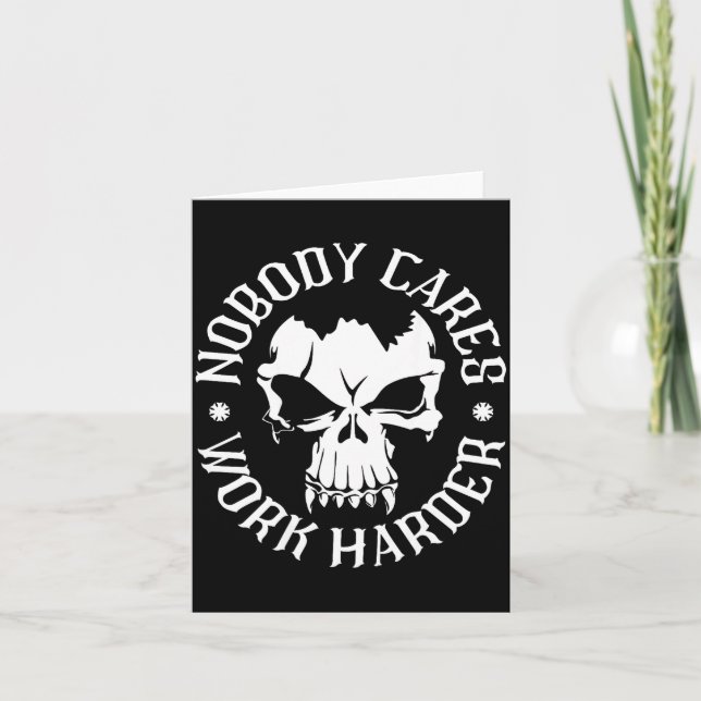 Funny Nobody Cares Work Harder Motivational Quotes Kort (Framsida)