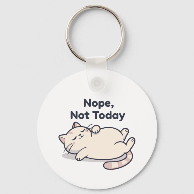 Funny “Nope, Not Today” 2026– Lazy Cat Nyckelring (Framsida)