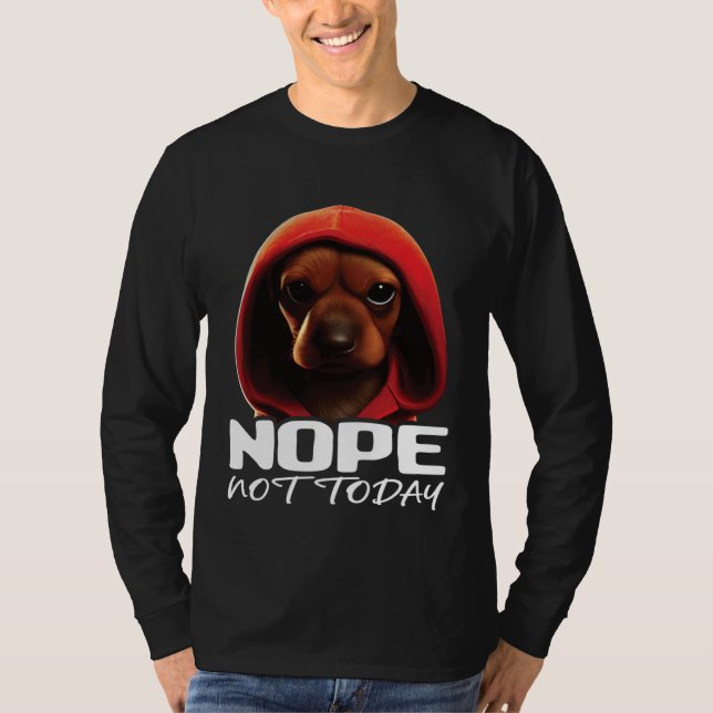 Funny Nope Not Today Dachshund I Lazy Dachshund No T Shirt (Framsida)