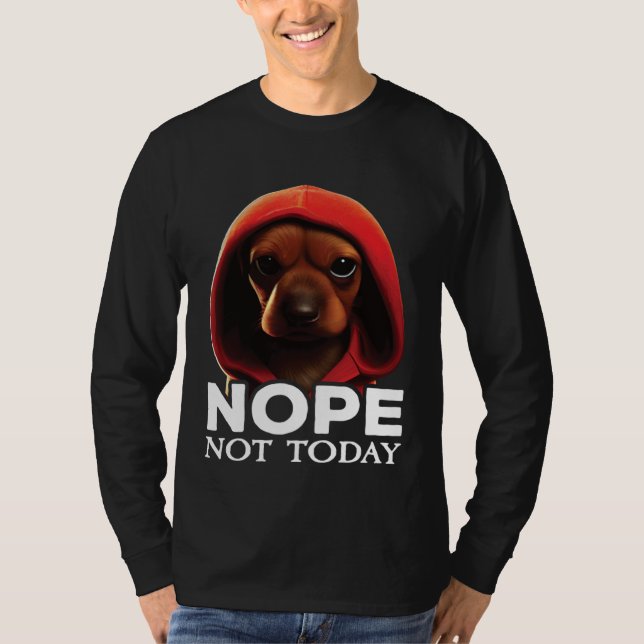 Funny Nope Not Today Dachshund I Lazy Dachshund No T Shirt (Framsida)