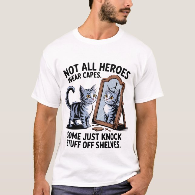 Funny "Not All Heroes" Mischievous Cat Mirror 🐈‍⬛ T Shirt (Framsida)