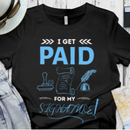 Funny Notary | Kontor | Få betalat för min Namntec T Shirt