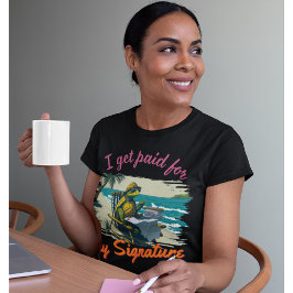 Funny Notary | Office, jag blir betalat för min Na T Shirt
