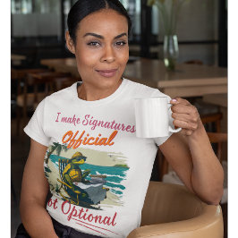 Funny Notary | Office - jag gör Officiellen Namnte T Shirt
