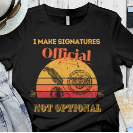 Funny Notary | Office - jag gör officiellen namnte T Shirt
