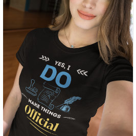 Funny Notary | Office - jag gör sak Officiell T Shirt