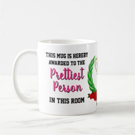 FUNNY Novelty PRETTIEST PERSON IN ROOM AWARD Kaffemugg