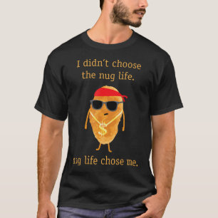 Funny Nugget Shirt Nug Life Chicken Nugget Tshirt T