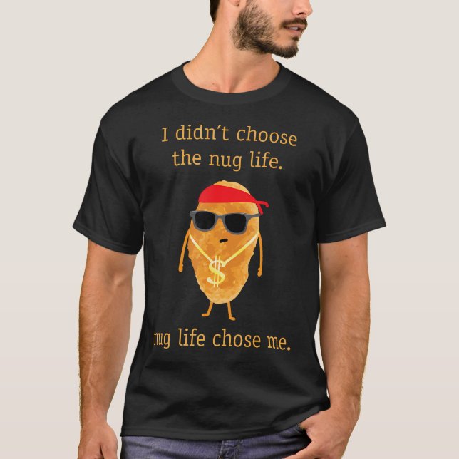 Funny Nugget Shirt Nug Life Chicken Nugget Tshirt T Shirt (Framsida)