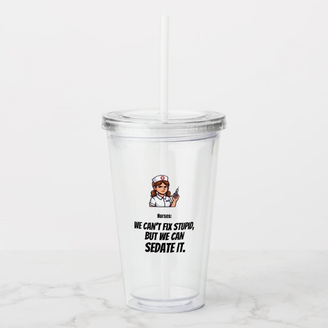 Funny Nurse Acrylic Tumbler | Nurse Humor Take Away Mugg (Framsida)