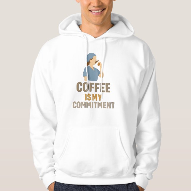 Funny Nurse Hoodie – Coffee Is My Commitment  (Framsida)