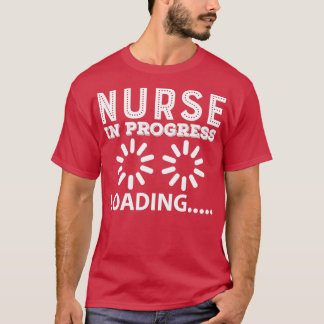 Funny Nurse In Progress Loading Doctor Gift Idea F T Shirt