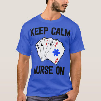 Funny Nurse Life Shirt Sjukvårdare Behålla Lugn Ca T