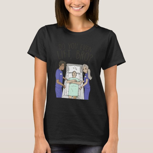 Funny Nursing - Do You Even Lift Bro, Sarcastic Nu T Shirt (Framsida)