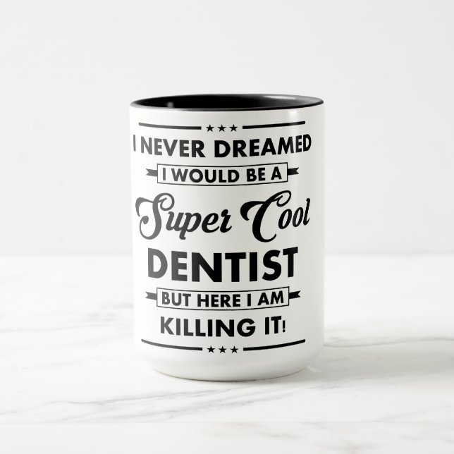 Funny Occupation/Profession Super Cool Dentist Mugg (Center)