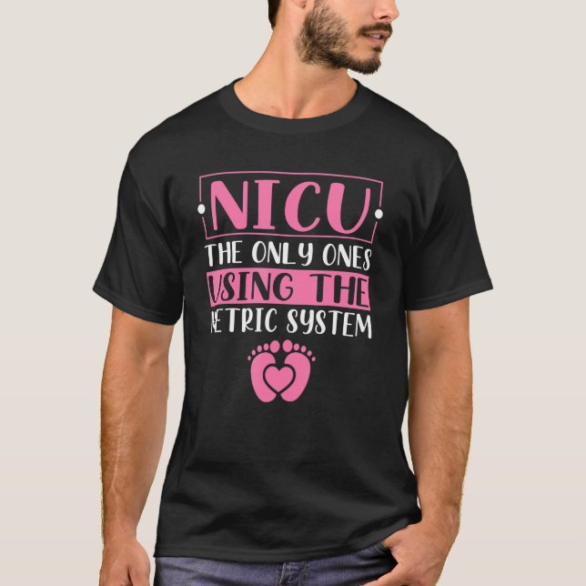 Funny och tyst mätsystem - NICU Nurse_1 T Shirt (Framsida)