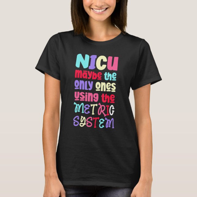 Funny och tyst mätsystem - NICU Nurse_2 T Shirt (Framsida)