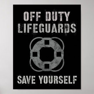 Funny Off-duty Lifeguards Save Yourself Girls Vaca Poster