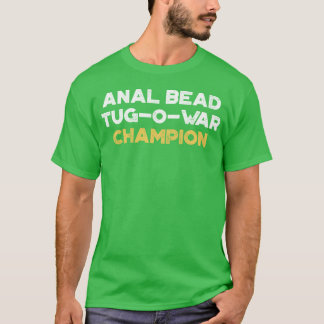 Funny Offensive An l Bead Tug-O-War Champion (Yell T Shirt