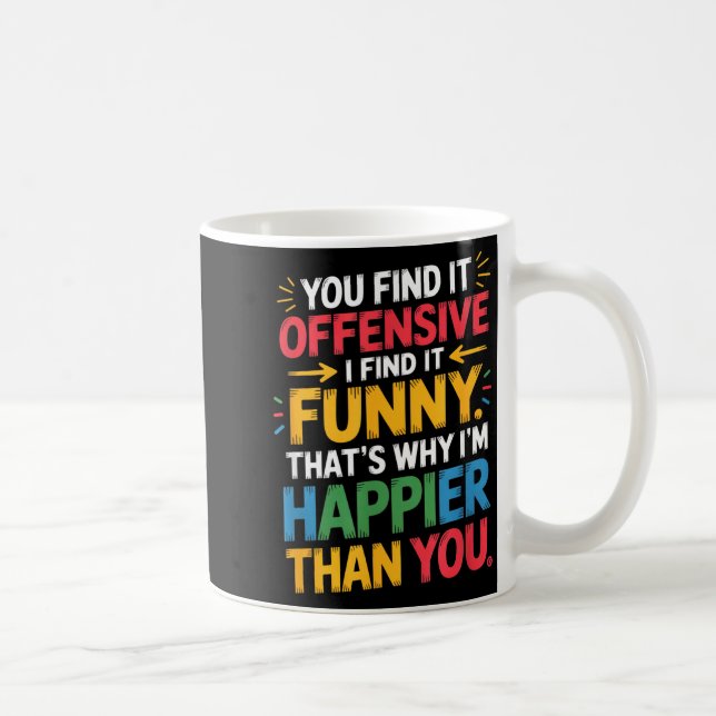Funny Offensive Humor Sarcastic Happy Feeling Quot Kaffemugg (Höger)