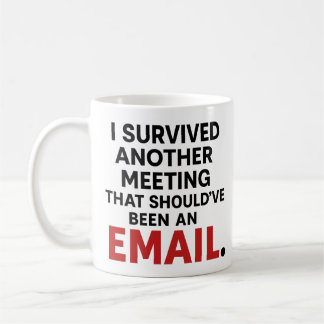Funny Office Mug – Meeting That Should Be Email Kaffemugg
