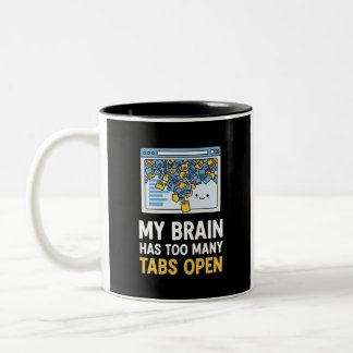 Funny Office Mug, My Brain Has Too Many Tabs Open Två-Tonad Mugg