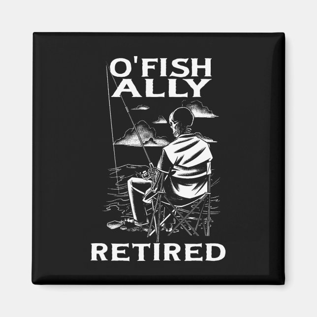 Funny O'fishally Retired Tee For Retirement Fishin Magnet (Framsidan)