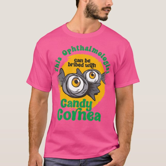 Funny Oftalmolog Candy Cornea Öga Doktor Hall T Shirt (Framsida)
