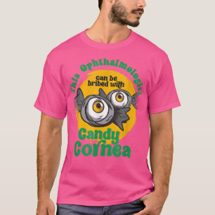 Funny Oftalmolog Candy Cornea Öga Doktor Hall T Shirt