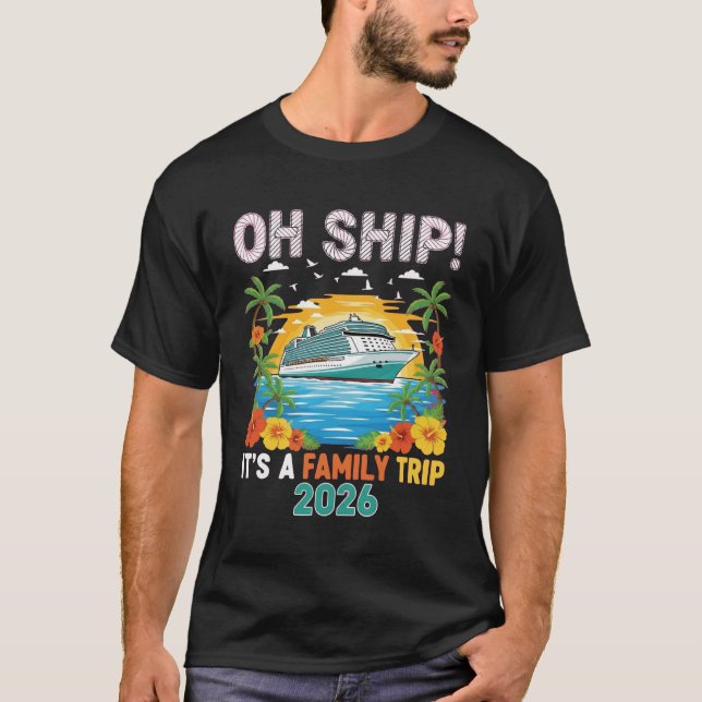 Funny Oh Ship Cruise 2026 Family Vacation Matching T Shirt (Framsida)