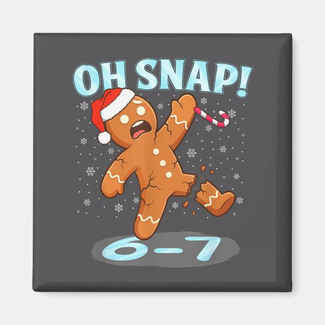 Funny Oh Snap 67 Gingerbread Man Meme 6 7 Christma Magnet (Framsidan)